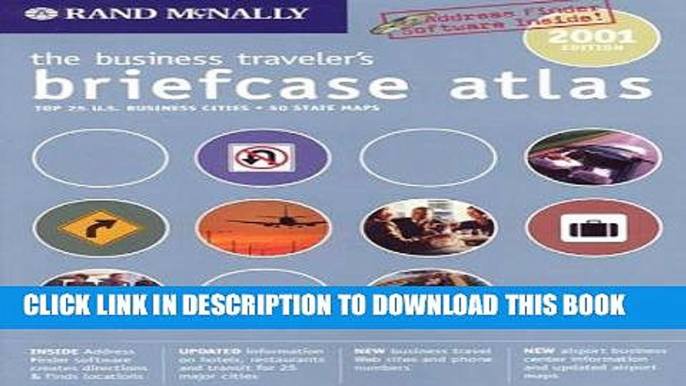 Read Now The Business Traveler s Briefcase Atlas 2001: Top 25 U.S. Business Cities, 50 State Maps