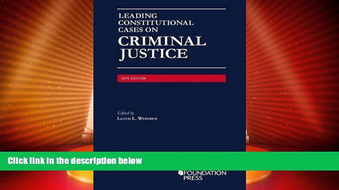 Big Deals  Leading Constitutional Cases on Criminal Justice (University Casebook Series)  Best