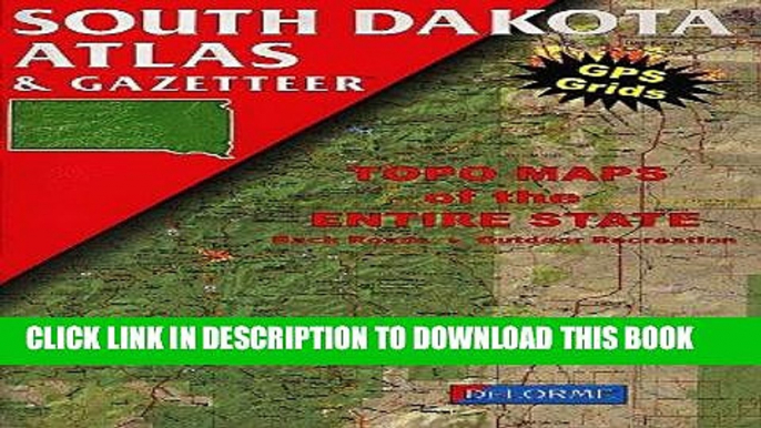 Read Now South Dakota Atlas and Gazetteer: Topo Maps of the Entire State : Back Roads, Outdoor