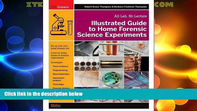 Big Deals  Illustrated Guide to Home Forensic Science Experiments: All Lab, No Lecture (Diy