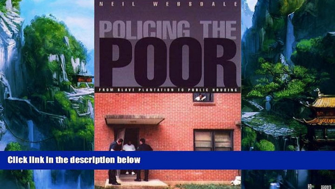 Books to Read  Policing the Poor: From Slave Plantation to Public Housing (Northeastern Series on