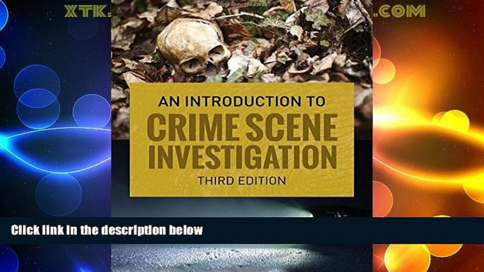 Must Have PDF  An Introduction to Crime Scene Investigation  Best Seller Books Best Seller