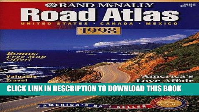 Read Now Rand McNally Road Atlas 1998: United States, Canada, Mexico (Rand Mcnally Road Atlas: