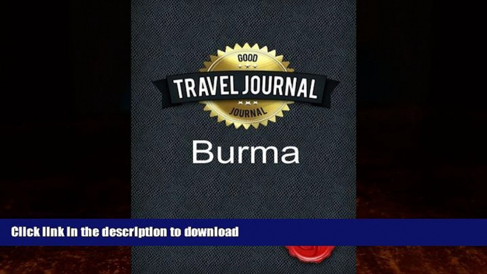FAVORITE BOOK  Travel Journal Burma FULL ONLINE