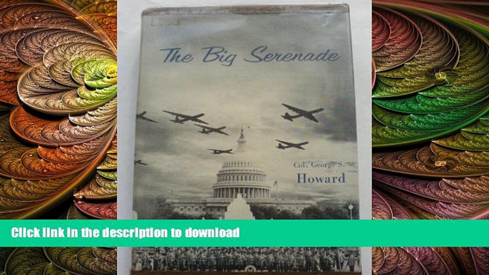 FAVORIT BOOK The Big Serenade - The Exciting Adventures and Travels of the United States Air Force