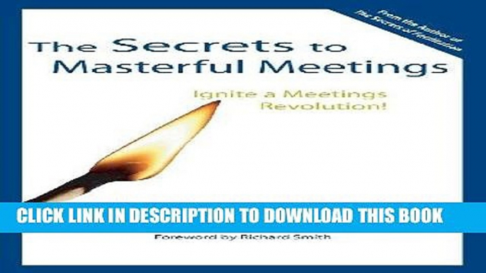 [New] Ebook The Secrets to Masterful Meetings: Ignite a Meetings Revolution! Free Online