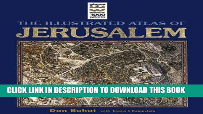 Read Now The Illustrated Atlas of Jerusalem PDF Online