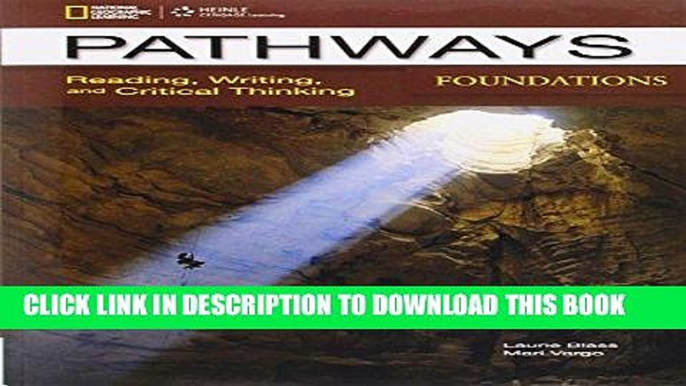 Read Now Pathways Foundations: Reading, Writing,   Critical Thinking (Pathways: Reading,