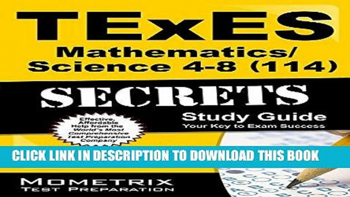 Read Now TExES Mathematics/Science 4-8 (114) Secrets Study Guide: TExES Test Review for the Texas