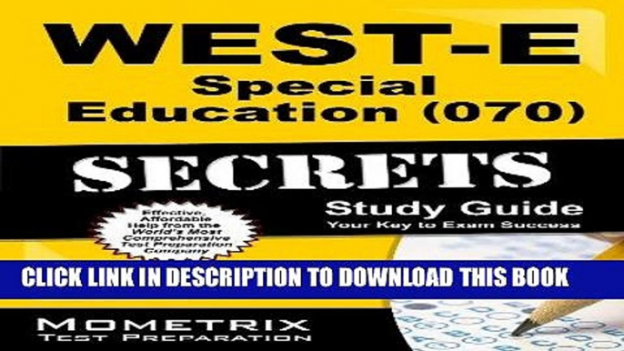 Read Now WEST-E Special Education (070) Secrets Study Guide: WEST-E Test Review for the Washington