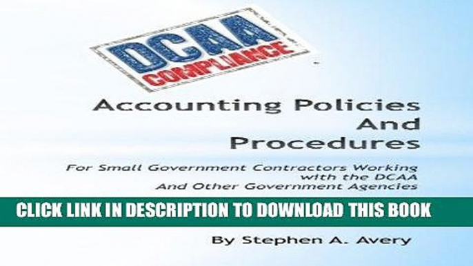 [Ebook] Accounting Policies And Procedures: For Small Government Contractors Working With the DCAA