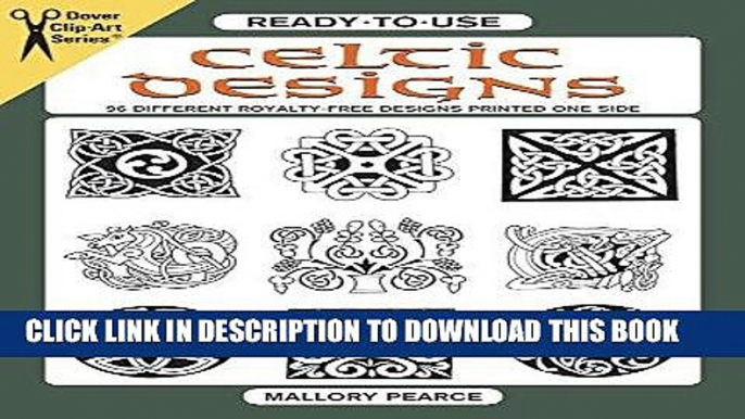 Read Now Ready-to-Use Celtic Designs: 96 Different Royalty-Free Designs Printed One Side (Dover