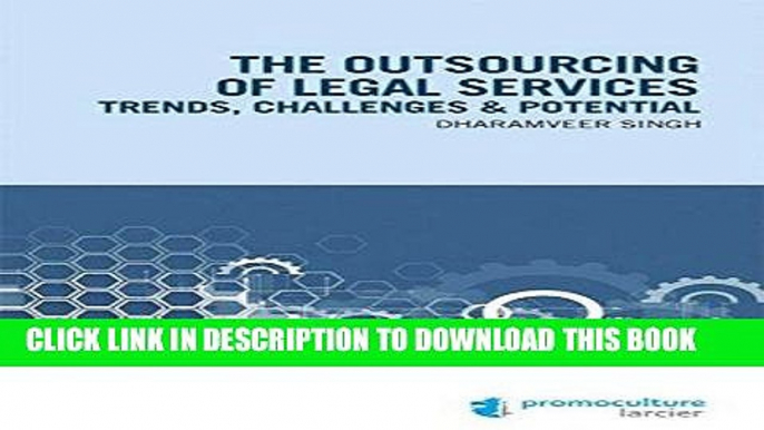 [PDF] The Outsourcing of Legal Services: Trends, Challenges   Potential Full Online