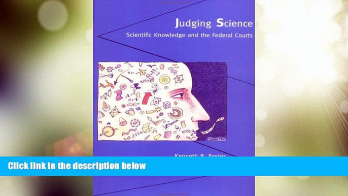 Big Deals  Judging Science: Scientific Knowledge and the Federal Courts  Full Read Most Wanted