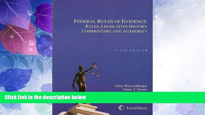 Big Deals  Federal Rules of Evidence: Rules, Legislative History, Commentary and Authority  Full