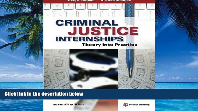 Big Deals  Criminal Justice Internships: Theory Into Practice  Full Ebooks Most Wanted