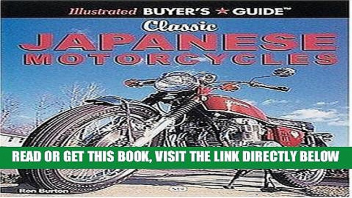 [READ] EBOOK Classic Japanese Motorcycles (Motorbooks International Illustrated Buyer s Guide)