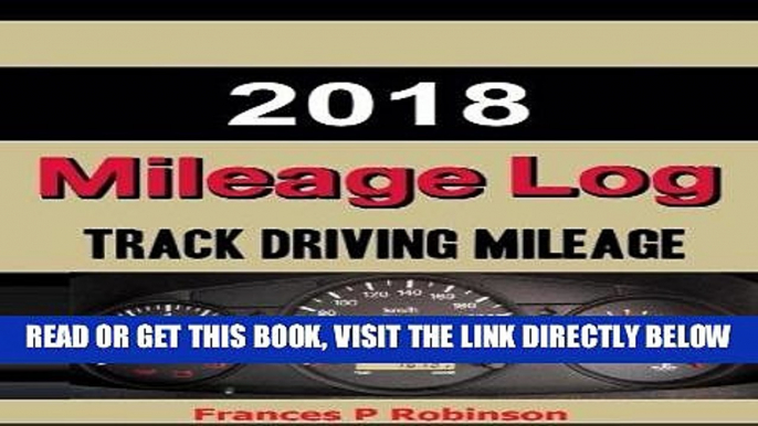 [READ] EBOOK 2018 Mileage Log: The 2018 Mileage Log was created to help vehicle owners track their