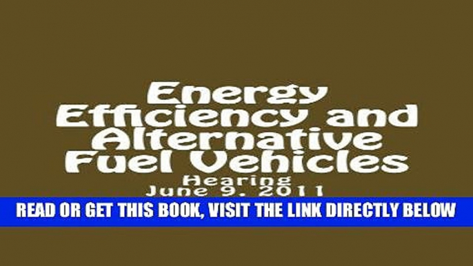 [FREE] EBOOK Energy Efficiency and Alternative Fuel Vehicles BEST COLLECTION