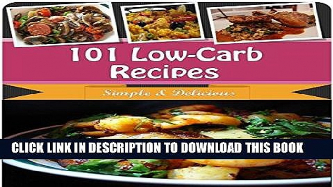 Best Seller Low Carb Recipes: 101 Quick and Easy Low Carb Recipes for Breakfast, Snacks, Side