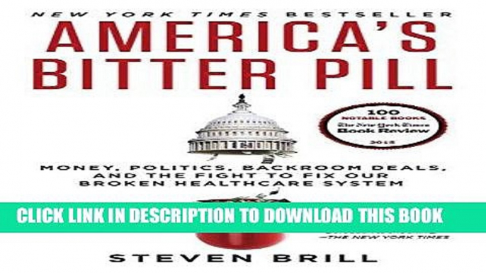 [PDF] America s Bitter Pill: Money, Politics, Backroom Deals, and the Fight to Fix Our Broken