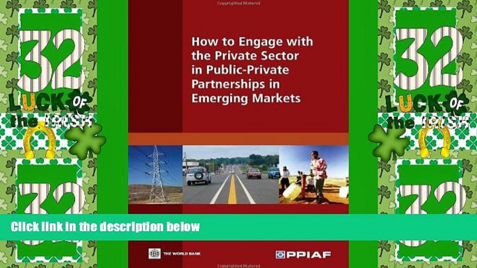 Big Deals  How to Engage with the Private Sector in Public-Private Partnerships in Emerging