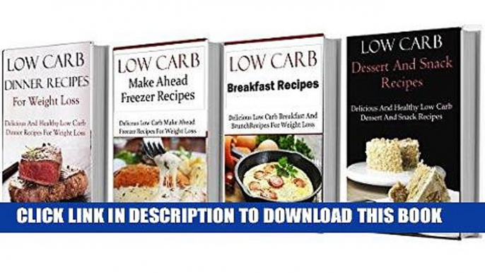 Ebook Low Carb Recipes Box Set For Beginners: Four Delicious Low Carb Cookbooks For Weight Loss