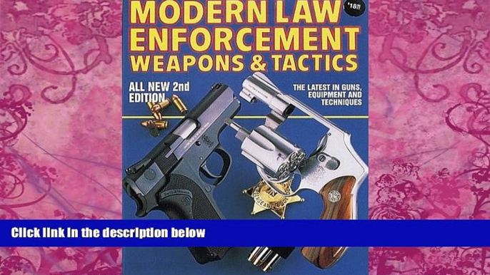 Big Deals  Modern Law Enforcement Weapons and Tactics  Full Ebooks Most Wanted