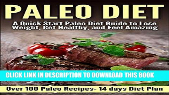 Ebook Paleo: Paleo Quick Start  Guide to Lose Weight, Get Healthy, and Feel Amazing ( Over 70