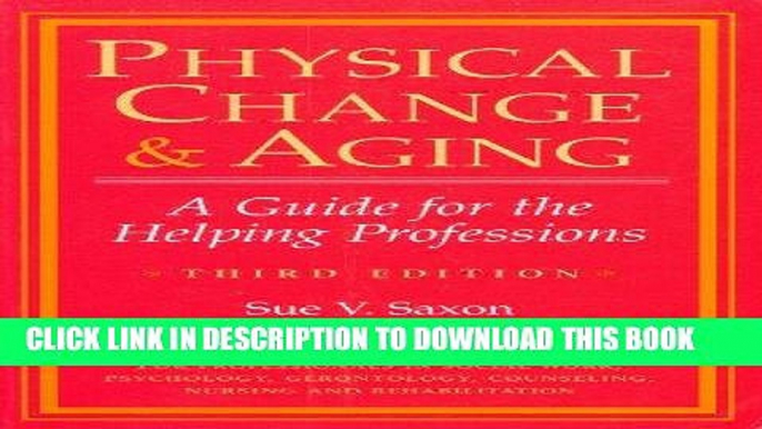 [READ] EBOOK Physical Change   Aging: A Guide for the Helping Professions BEST COLLECTION