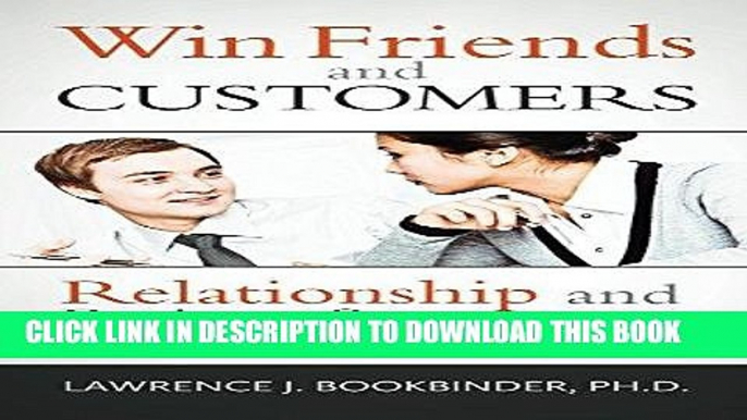 Ebook Win Friends and Customers: Relationship and Business Success from Empathic Acknowledging