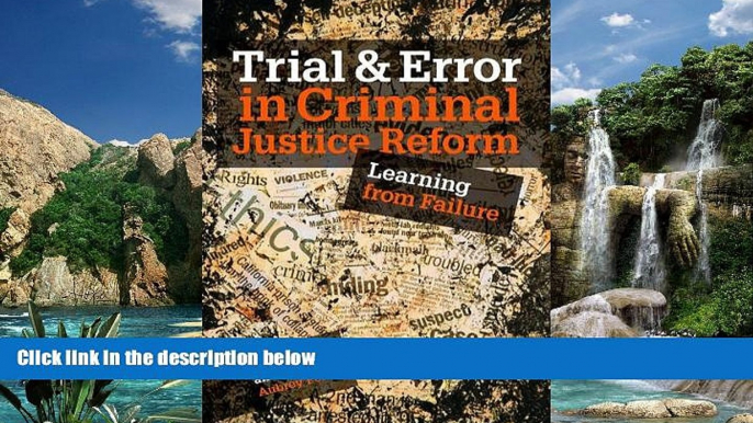 Books to Read  Trial   Error in Criminal Justice Reform: Learning from Failure (Urban Institute