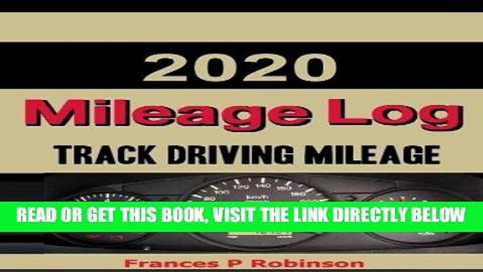 [FREE] EBOOK 2020 Mileage Log: The 2020 Mileage Log was created to help vehicle owners track their