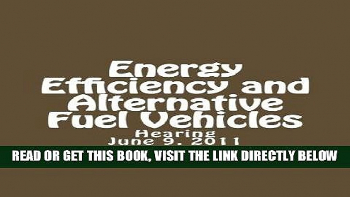 [READ] EBOOK Energy Efficiency and Alternative Fuel Vehicles BEST COLLECTION