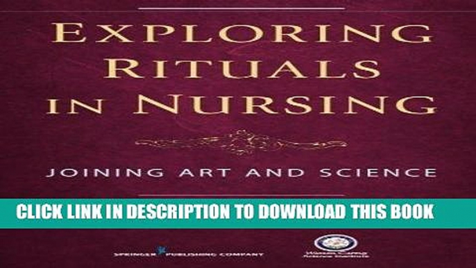 [READ] EBOOK Exploring Rituals in Nursing: Joining Art and Science BEST COLLECTION