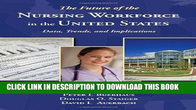 [FREE] EBOOK The Future of the Nursing Workforce in the United States: Data, Trends and