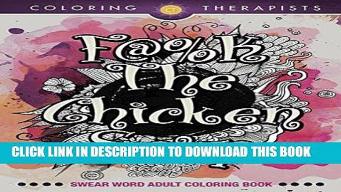 Ebook F@#k The Chicken Soup: Swear Word Adult Coloring Book (Swear Word Coloring and Art Book