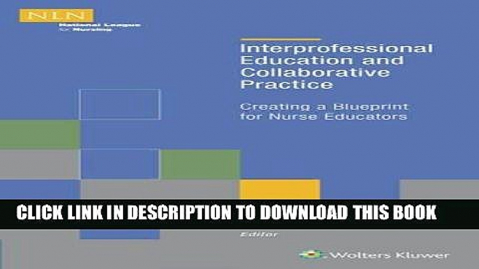 [FREE] EBOOK Interprofessional Education and Collaborative Practice: Creating a Blueprint for