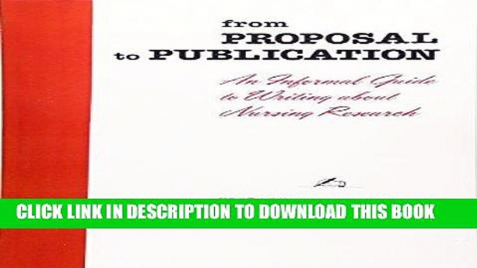 [FREE] EBOOK From Proposal to Publication: An Informal Guide to Writing About Nursing Research