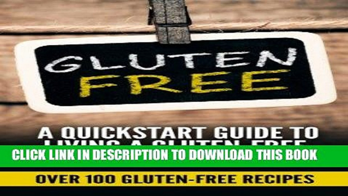 Best Seller Gluten Free: Gluten Free Quick-start Guide To Living A Gluten-Free and Wheat-Free Diet