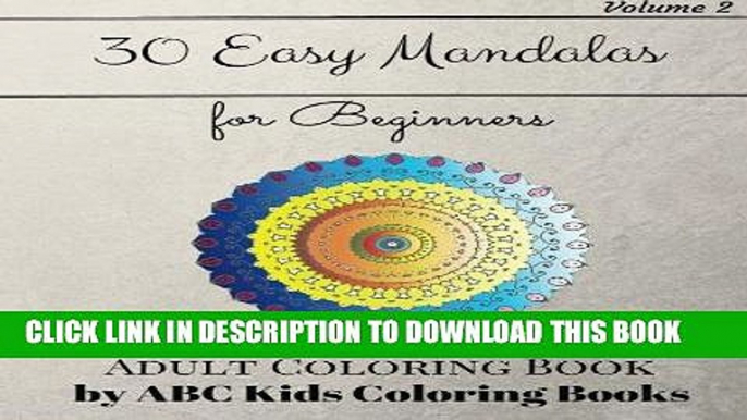 Ebook 30 Easy Mandalas For Beginners Adult Coloring Book (Sacred Mandala Designs and Patterns