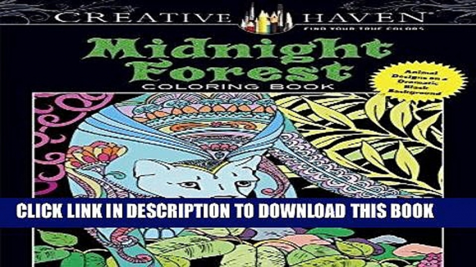 Best Seller Creative Haven Midnight Forest Coloring Book: Animal Designs on a Dramatic Black