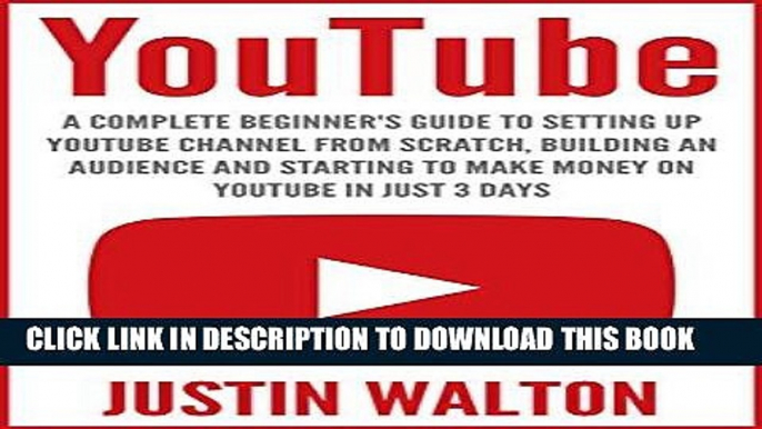 Best Seller YouTube: A Complete Beginner s Guide to Setting Up YouTube Channel From Scratch,