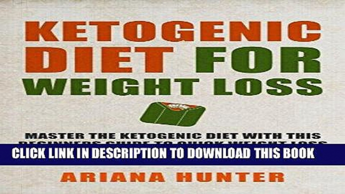 Best Seller Ketogenic Diet For Weight Loss: Master The Ketogenic Diet With This Beginners Guide To