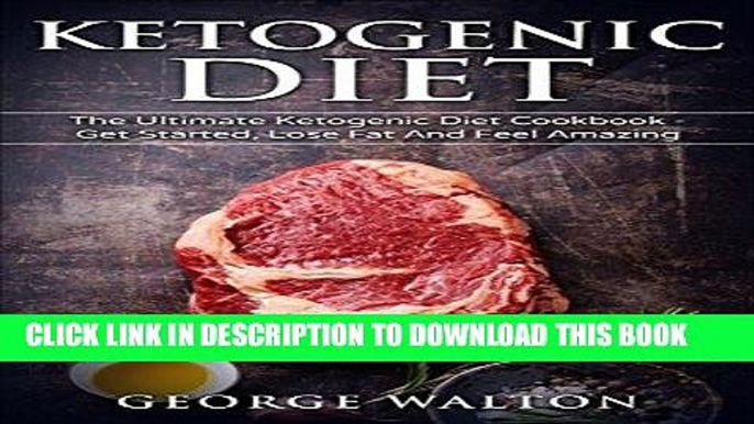 Best Seller Ketogenic Diet: The Ketogenic Diet Cookbook - Get Started, Lose Fat And Feel Amazing!