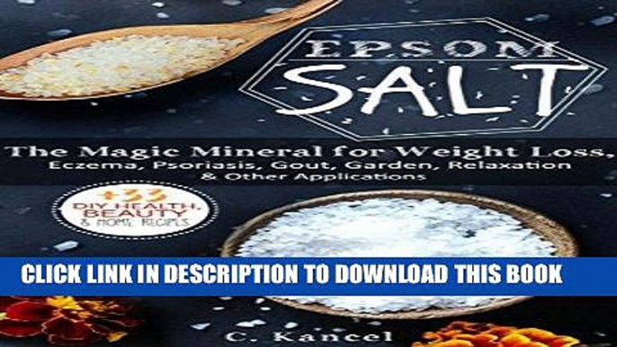 Best Seller Epsom Salt: The Magic Mineral for Weight Loss, Eczema, Psoriasis, Gout, Garden,