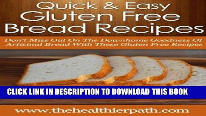 Best Seller Gluten Free Bread Recipes: Don t Miss Out On The Downhome Goodness Of Artisinal Bread