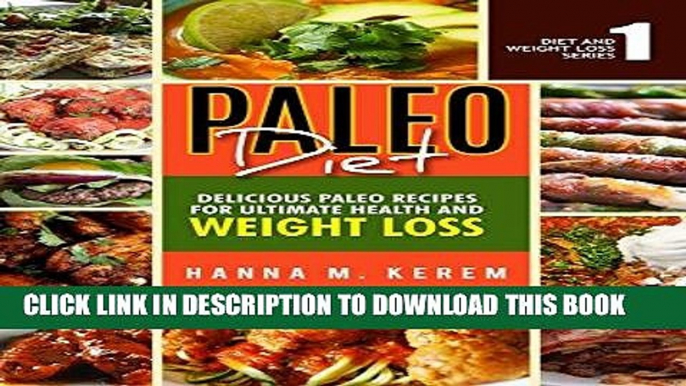 Ebook Paleo Cookbook: Delicious Paleolithic Recipes For Ultimate Health And Weight Loss (Paleo