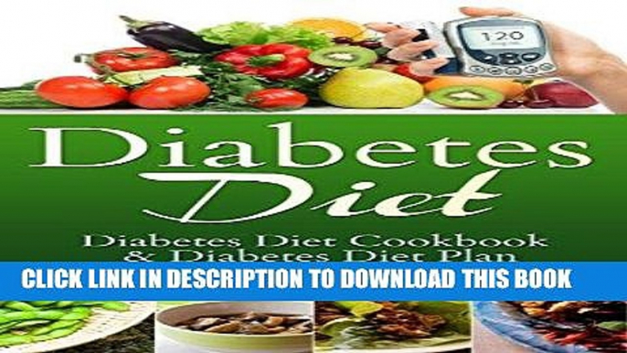 Best Seller Diabetes Diet: Diabetes Diet Cookbook   Diabetes Diet Plan (Diabetes Diet, Diabetes
