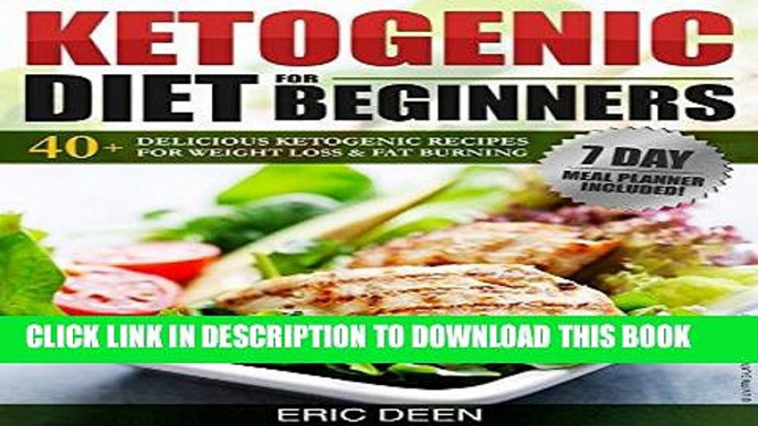 Ebook Ketogenic Diet: Ketogenic Diet for Beginners: 40+ Delicious Ketogenic Recipes for Weight